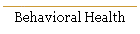 Behavioral Health